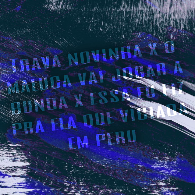 TRAVA NOVINHA x O MALUCA x VICIADA EM PERU FUNK RJ
