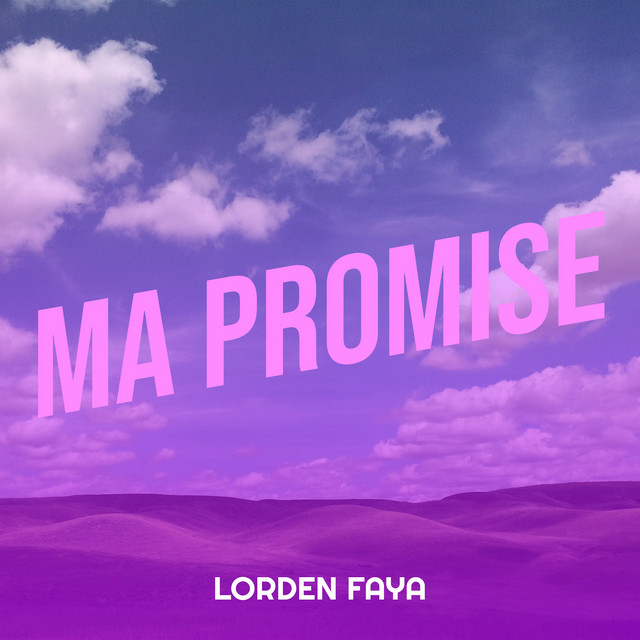 Ma Promise - Single by Lorden Faya | Spotify