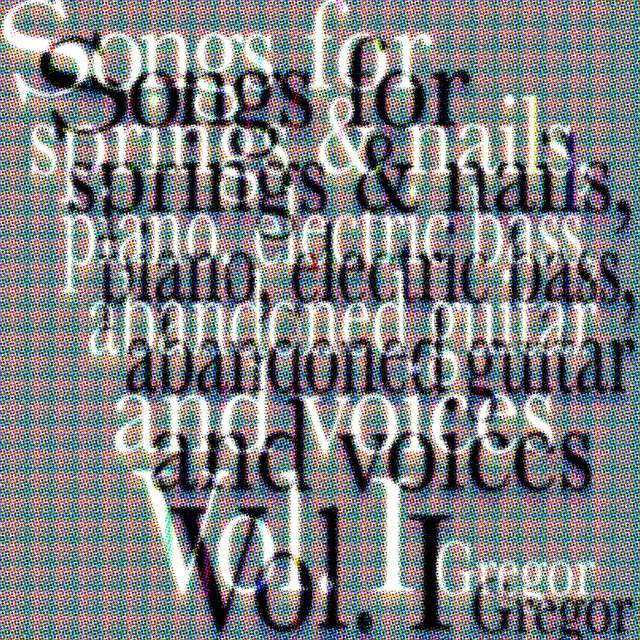 Songs for springs & nails, piano, electric bass, abandoned guitar and voices Vol. I cover art