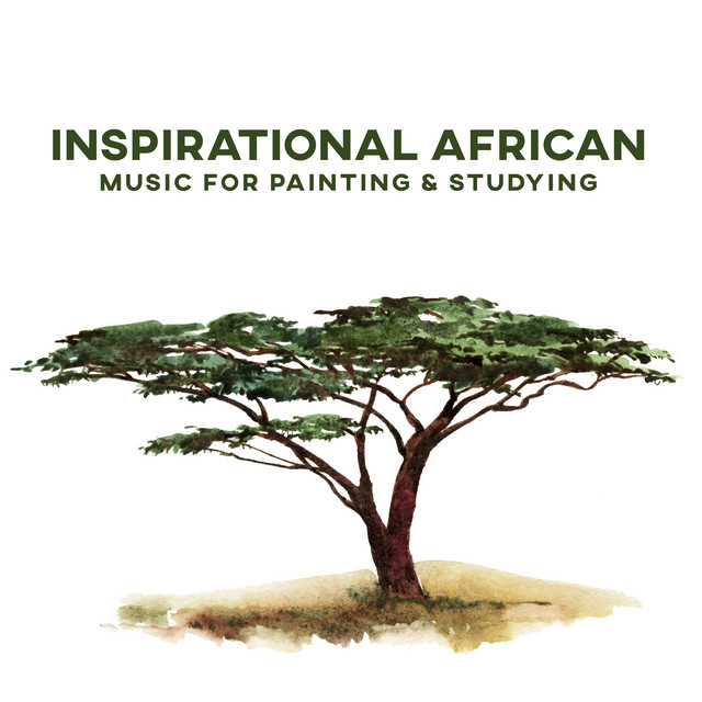Inspirational African Music for Painting & Studying: Feel Africa cover art