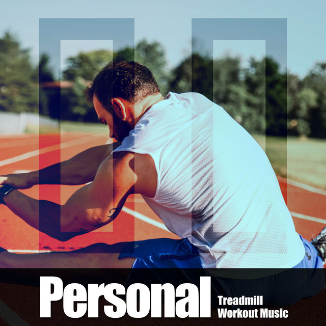 Personal - Album by Treadmill Workout Music | Spotify