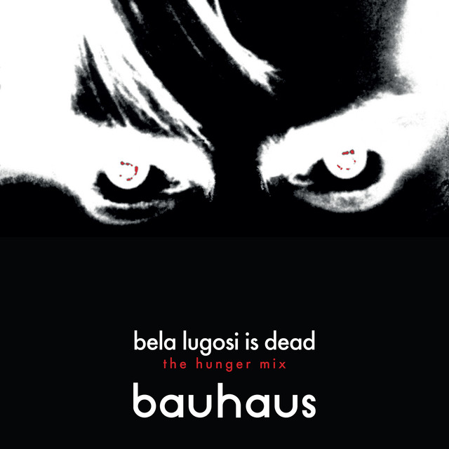 Bela Lugosi Is Dead (The Hunger Mix) by Bauhaus album cover