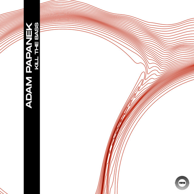 ADAM PAPANEK – Kill The Bass