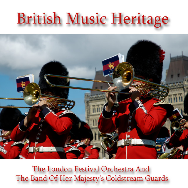 The London Festival Orchestra And The Band Of Her Majesty's Coldstream Gaurds