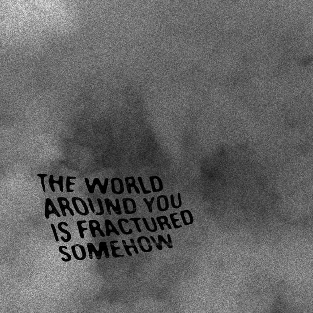 Pochette du titre The World Around You is Fractured Somehow