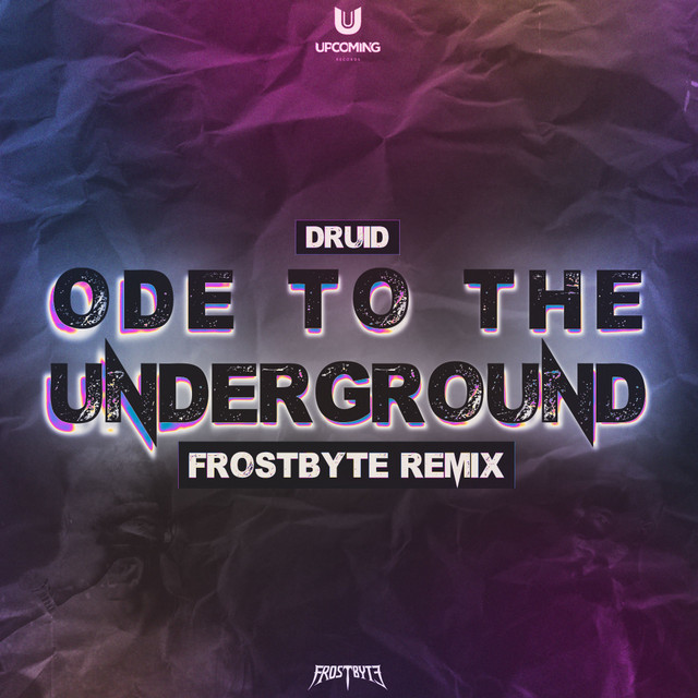 Ode To The Underground - FROSTBYTE Remix