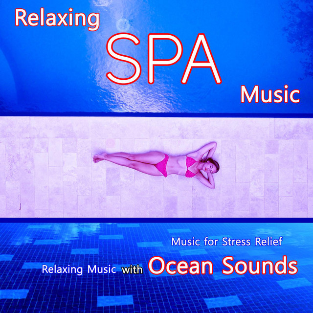 Relaxing Spa Music: Music for Stress Relief, Relaxing Music with Ocean Sounds