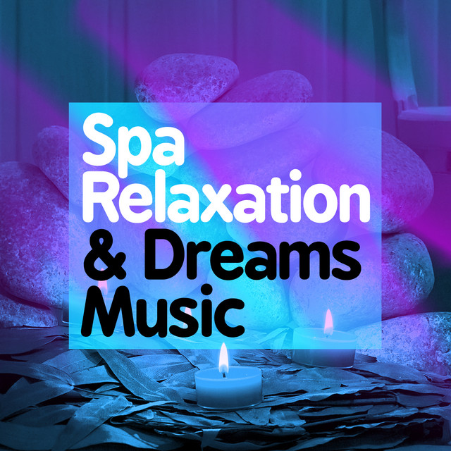 Spa Relaxation & Dreams Music cover art