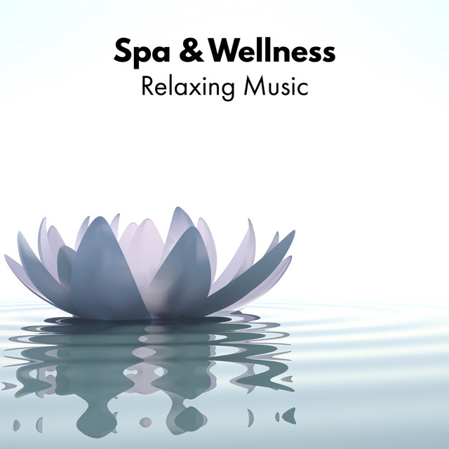 Spa & Wellness - Relaxing Music. Music for Spa, Healing and Calming Sounds cover art