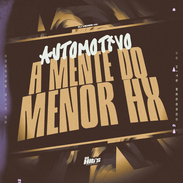 Automotivo a Mente do Menor HX