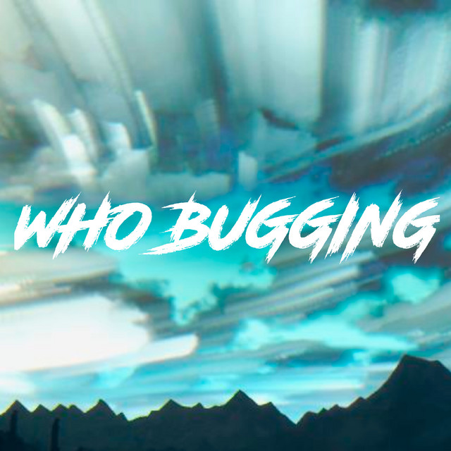 Who Bugging - Single by B-Lovee | Spotify