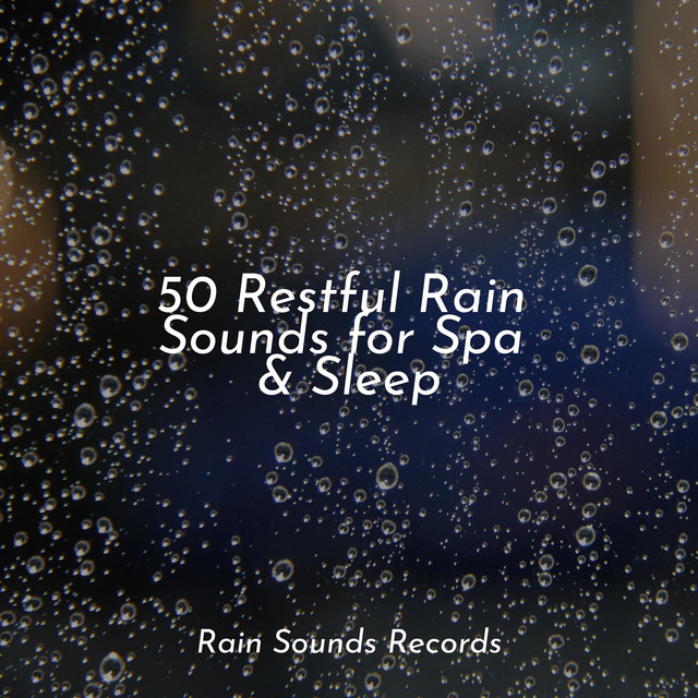 50 Restful Rain Sounds for Spa & Sleep - Album by Canción de Cuna | Spotify