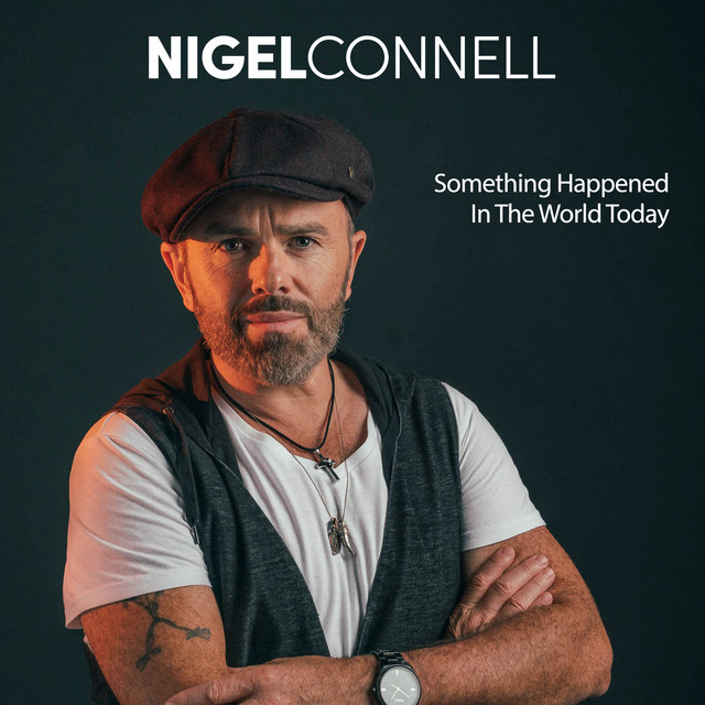 Something Happened In The World Today Single By Nigel Connell Spotify