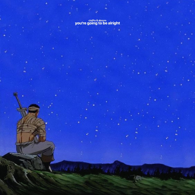 you're going to be alright