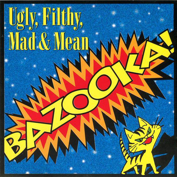 Ugly, Filthy, Mad & Mean cover art