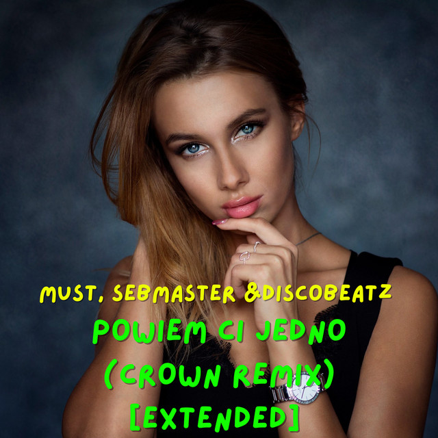 Powiem Ci Jedno (Crown Remix) [Extended] (single)