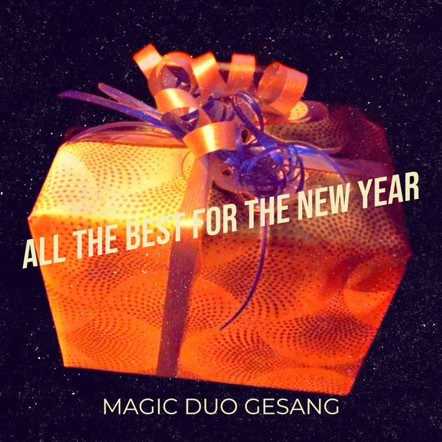 All The Best For The New Year Single By Magic Duo Gesang Spotify