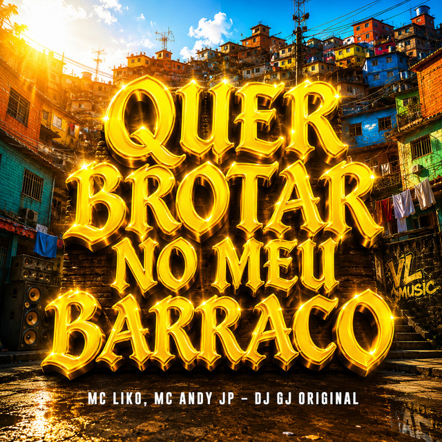 Quer Brotar no Meu Barraco