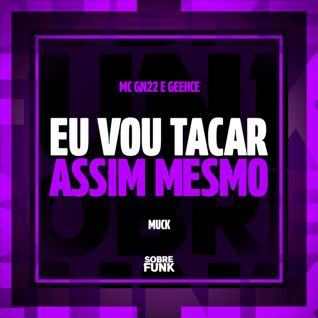 EU VOU TACAR ASSIM MESMO