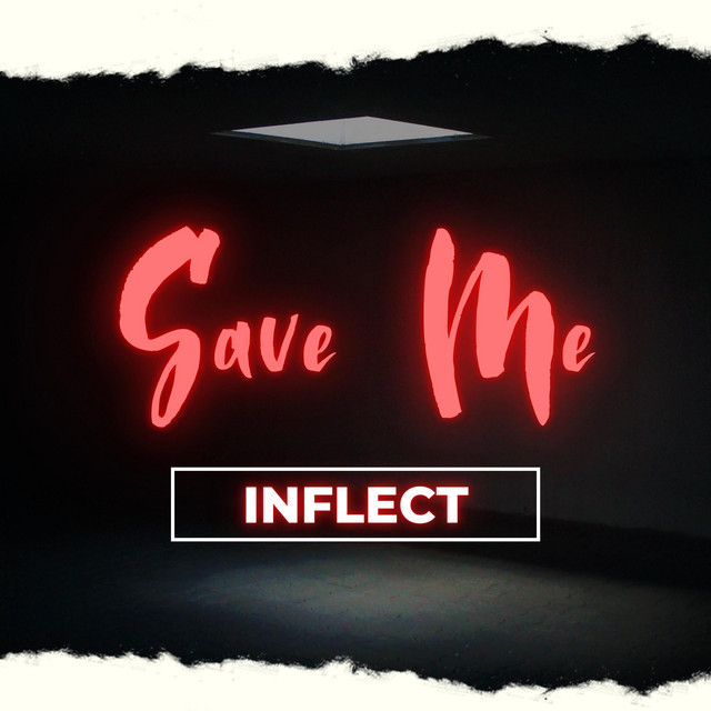 Save Me - Single by Inflect | Spotify