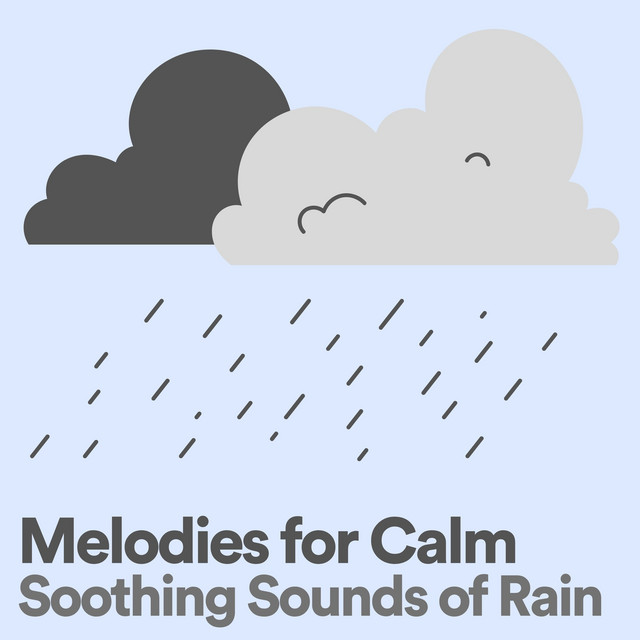 Melodies for Calm Soothing Sounds of Rain cover art