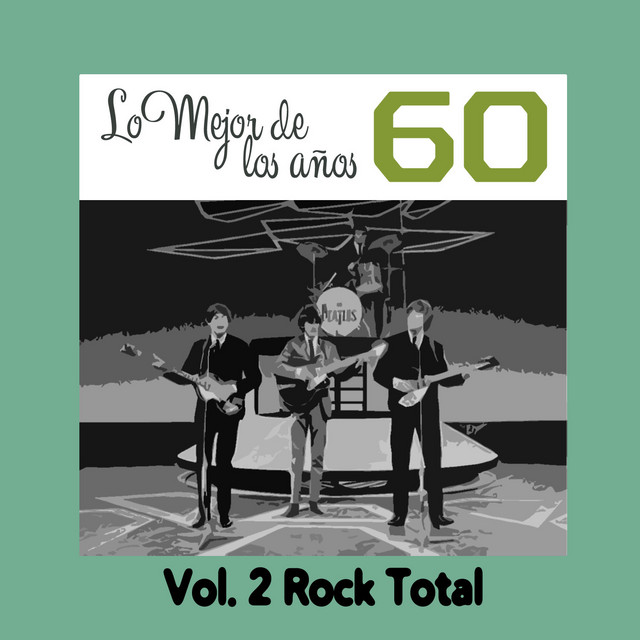 Lo Mejor de los Años 60, Vol. 2 Rock Total - Compilation by Various ...