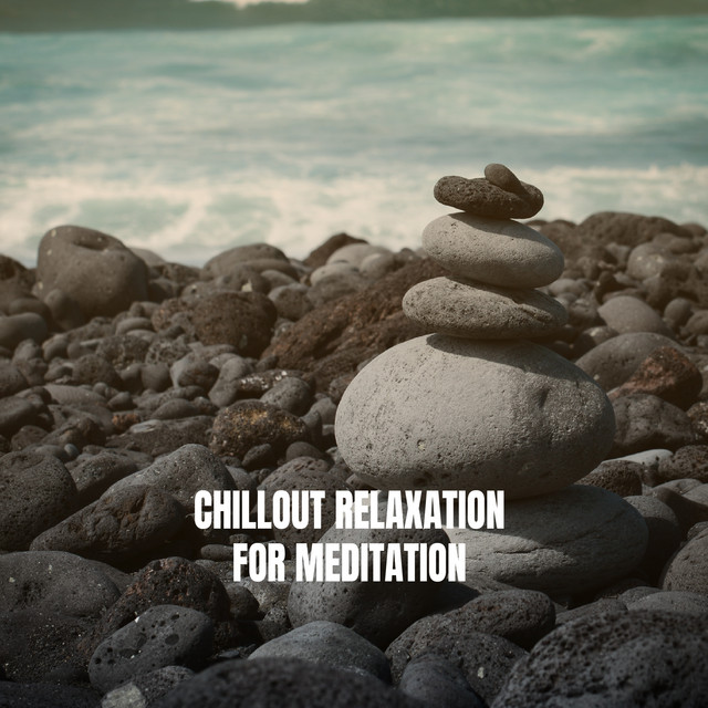 Chillout Relaxation for Meditation cover art