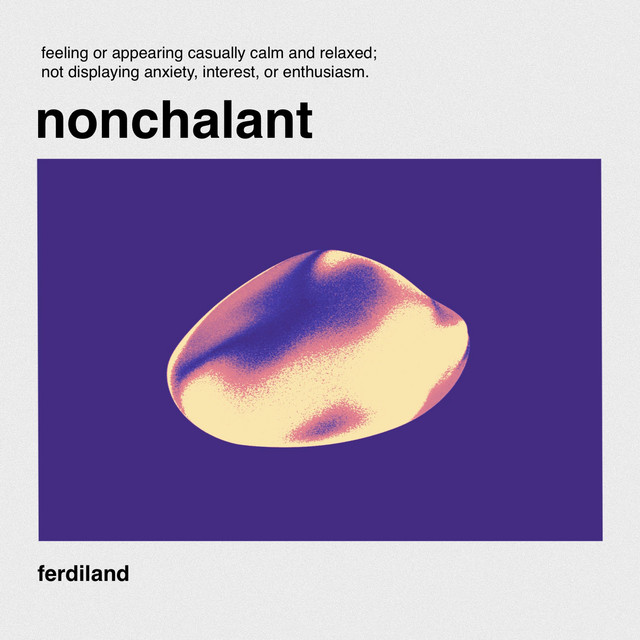 Nonchalant Single By Ferdiland Spotify