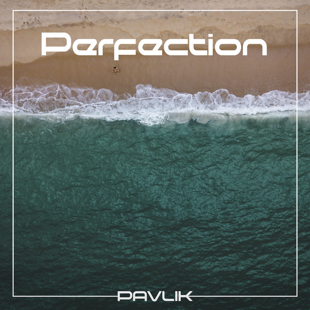 Cover art: Perfection — Pavlik