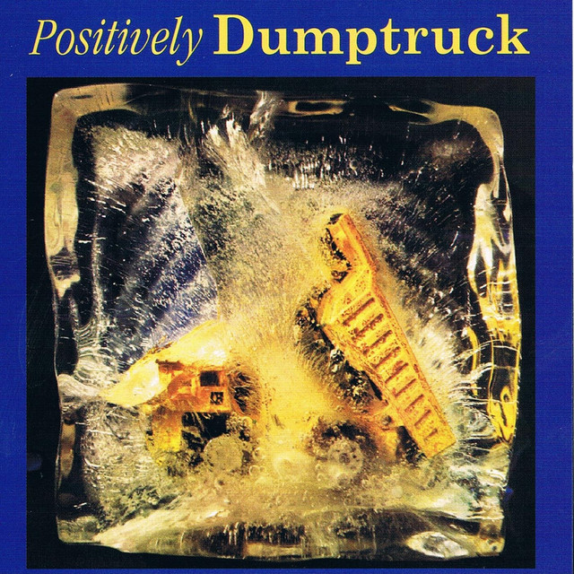 Positively Dumptruck cover