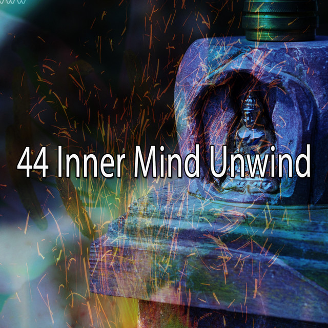 44 Inner Mind Unwind - Album by Yoga Sounds | Spotify