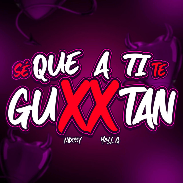 SE QUE A TI TE GUXXTAN