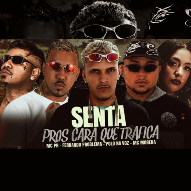 Senta pros Cara Que Trafica