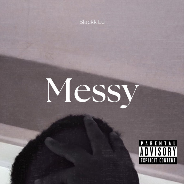 Messy - Single by Blackk Lu | Spotify