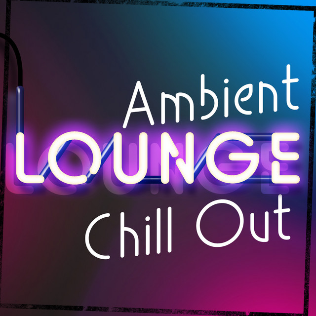Ambient Lounge Chill Out cover art