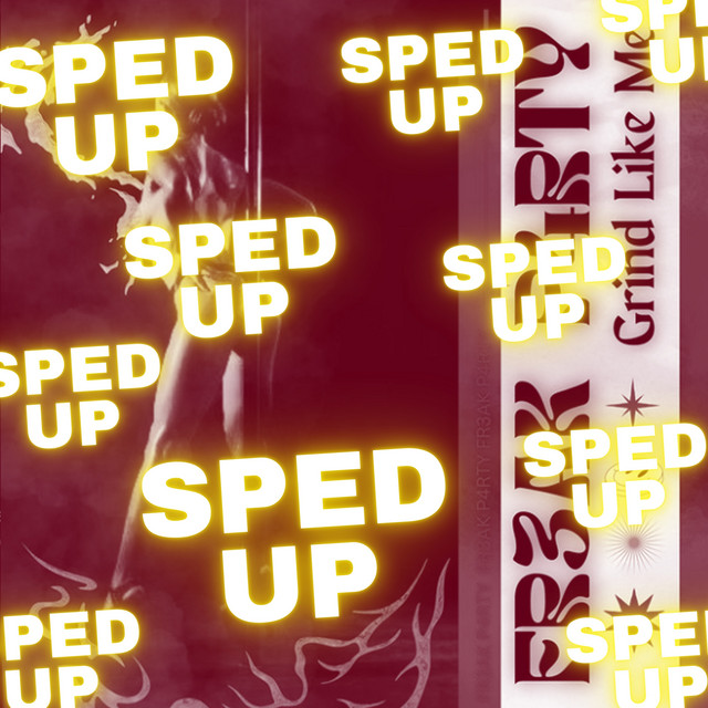 Grind Like Me (Sped Up)