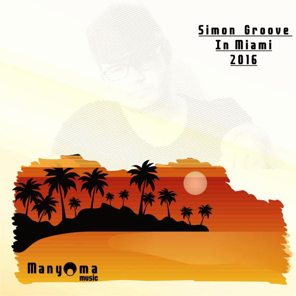 Simon Groove In Miami 2016 cover art