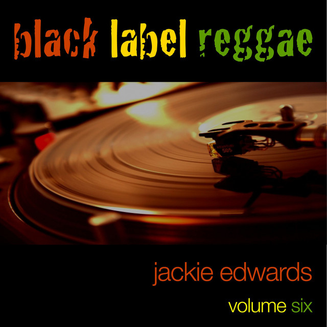 Black Label Reggae-Jackie Edwards-Vol. 6 - Album by Jackie Edwards