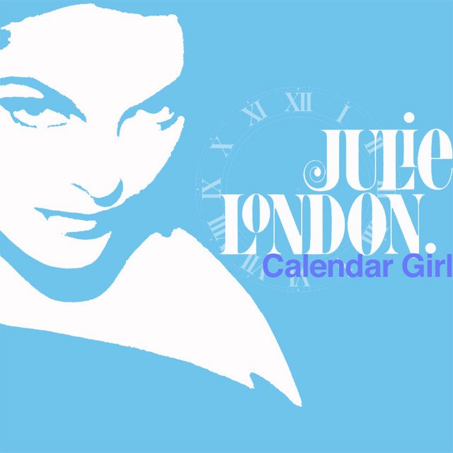 Calendar Girl (Remastered) - Compilation by Julie London | Spotify