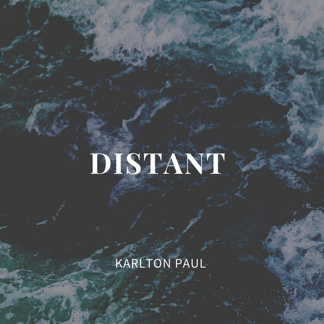 DISTANT - song and lyrics by Karlton Paul | Spotify