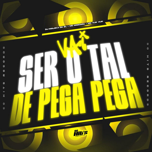 Vai Ser u Tal de Pega Pega
