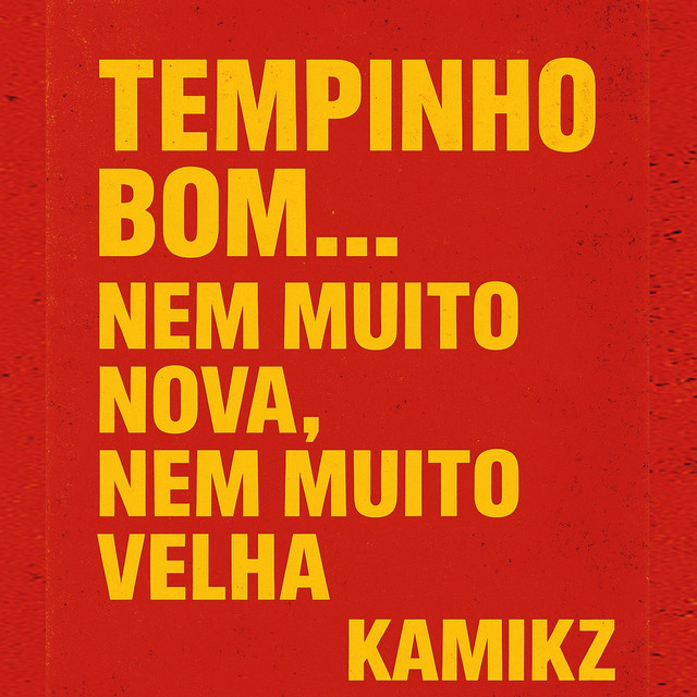 Tempinho Bom . Nem Muito Nova Nem Muito Velha. Kamikz