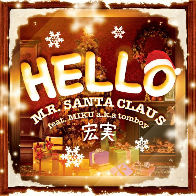 HELLO MR. SANTA CLAUS