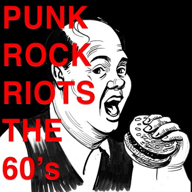 Punk Rock Riots: The '60s - Compilation by Various Artists | Spotify