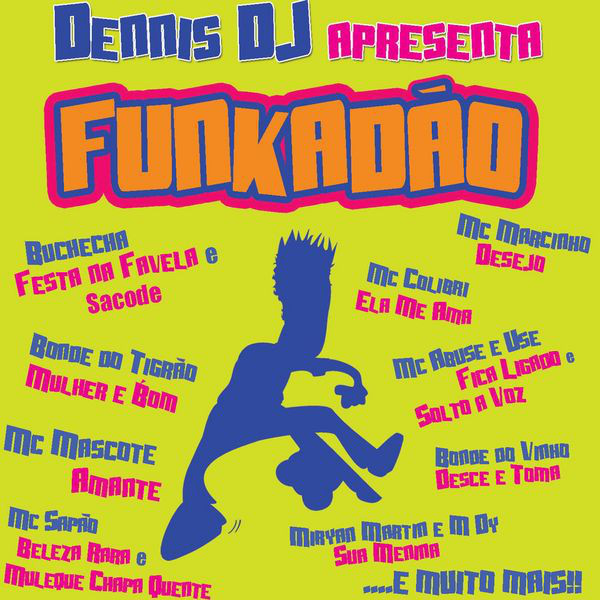 Dennis DJ Apresenta Funkadao – Compilação de Vários intérpretes