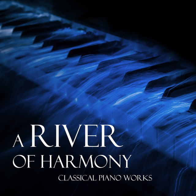 "A River of Harmony": Classical Piano Works