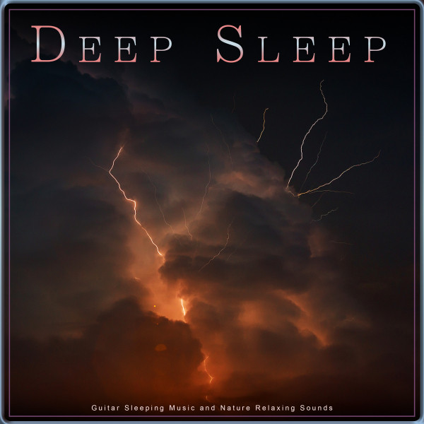 Deep Sleep: Guitar Sleeping Music and Nature Relaxing Sounds - Album by ...