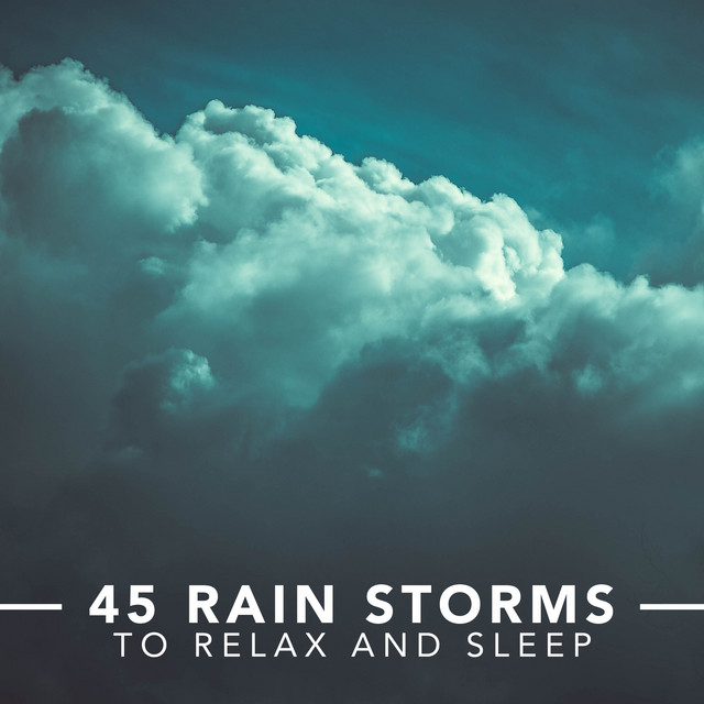 45 Rain Storms to Relax and Sleep cover art