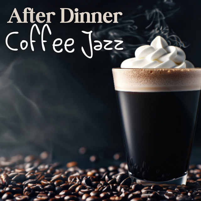 After Dinner Coffee Jazz