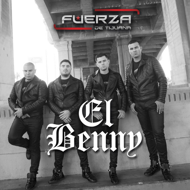 El Benny by Fuerza de Tijuana